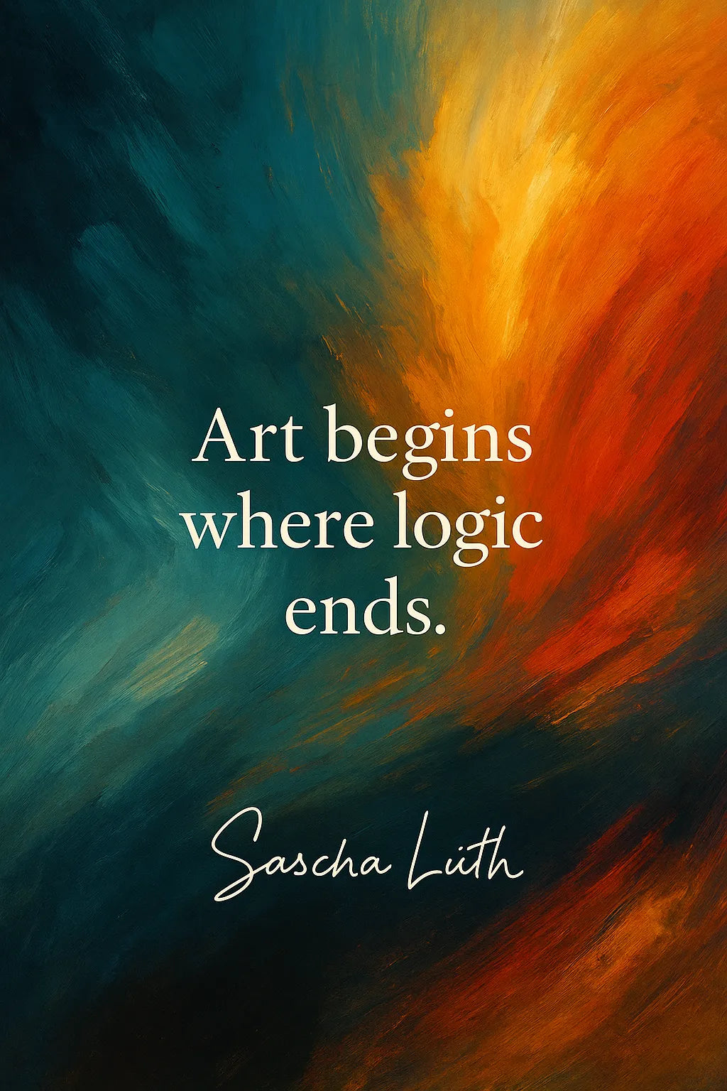 Zitat "Art begins where logic ends" von Sascha Lüth vor lebendigem Hintergrund in Blau, Grün, Orange und Gold mit Signatur.