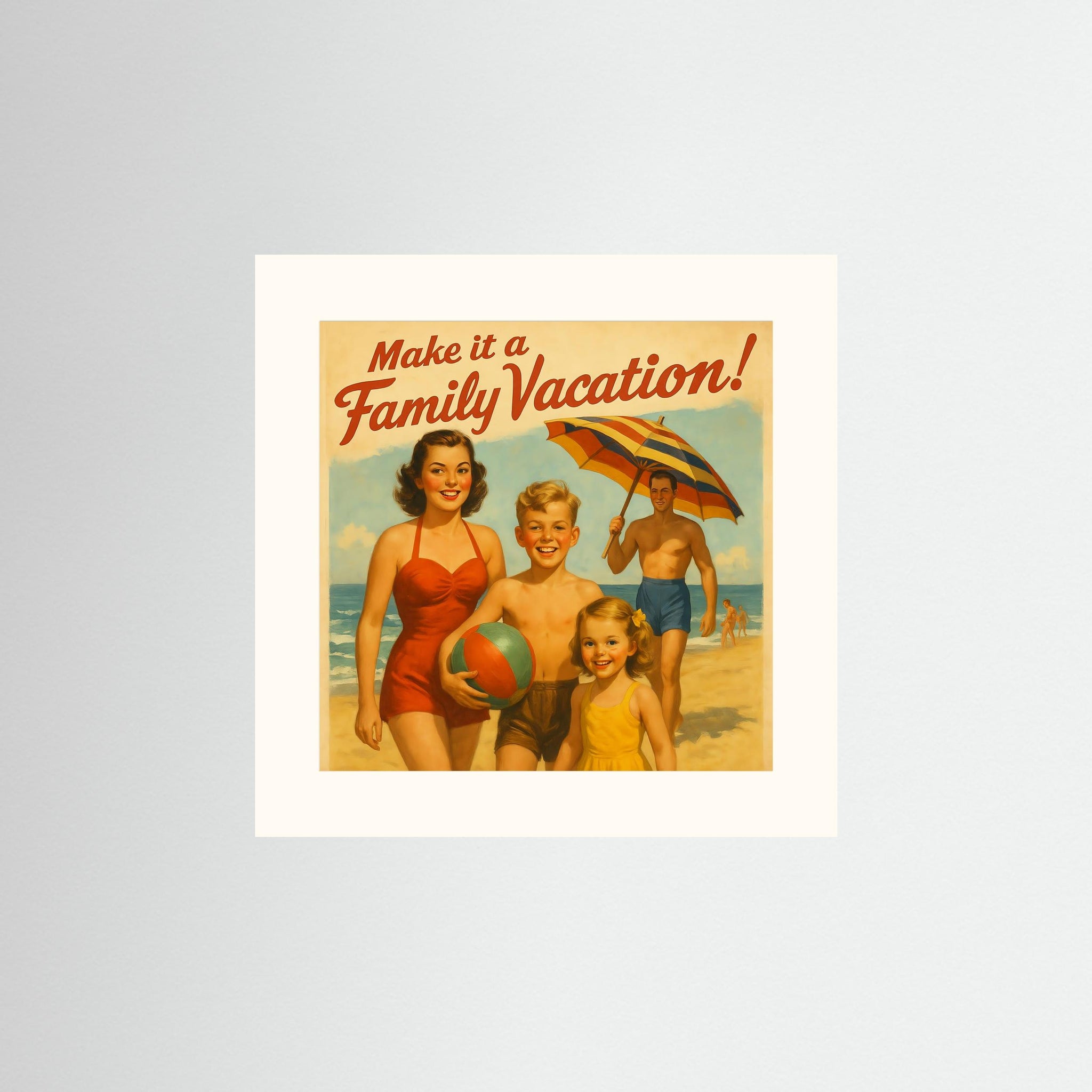 Make it a Family Vacation! als rahmenloser Kunstdruck
